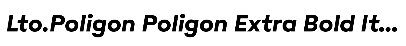 Lto.Poligon Poligon Extra Bold Italic